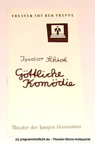 Theater der jungen Generation, Theater auf der Treppe, Rolf Büttner, Husfeld Dieter: Programmheft Göttliche Komödie in zwei Akten von Isidor Schtok. Premiere 19. Januar 1968. Spielzeit 1967 / 68. 