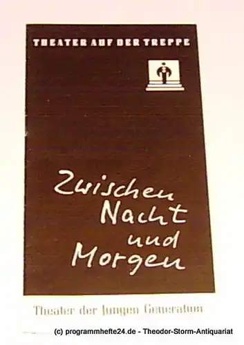 Theater der jungen Generation, Theater auf der Treppe, Rolf Büttner, Otto Helga, Achenbach Eva von: Programmheft Zwischen Nacht und Morgen ( Sulle Strade Di Notte ) von Renato Lelli. Premiere 5. Mai 1967. Spielzeit 1966 / 67. 