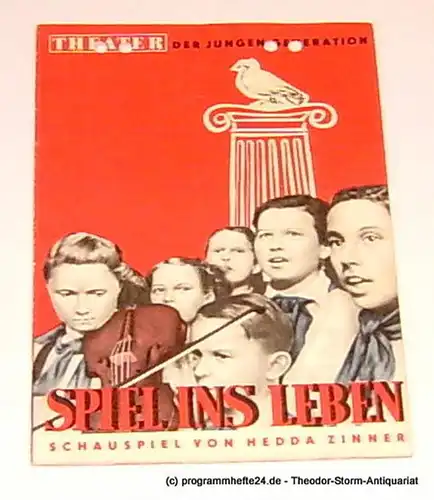 Theater der jungen Generation: Programmheft Spiel ins Leben. Schauspiel in sechs Bildern von Hedda Zinner. 