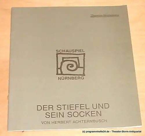 Städtische Bühnen Nürnberg, Lew Bogdan, Holger Berg, Eilert Georgia: Programmheft Premiere Der Stiefel und sein Socken von Herbert Achternbusch in den Kammerspielen am 21. Oktober 1994. Spielzeit 1994 / 95 Heft 2. 