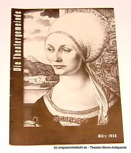 Volksbühne Kassel, Hermann Platiel, Nowotny Karl-Heinz: Die Theatergemeinde. Kulturelle Monatsschrift für Kassel. Spielzeit 1955 / 56 März 1956 Heft 7 3. Jahrgang. 