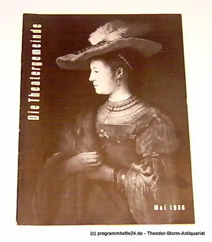 Volksbühne Kassel, Hermann Platiel, Nowotny Karl-Heinz: Die Theatergemeinde. Kulturelle Monatsschrift für Kassel. Spielzeit 1955 / 56 Mai 1956 Heft 9 3. Jahrgang. 