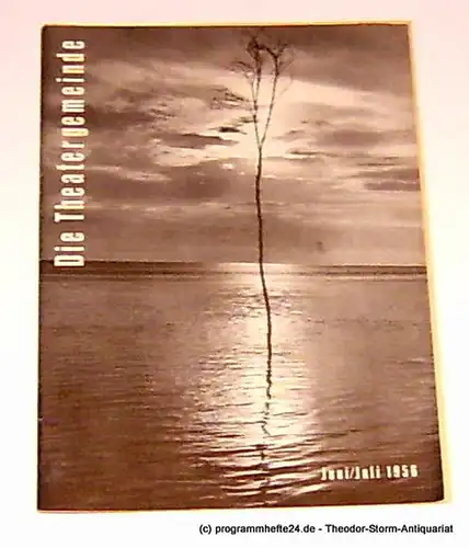 Volksbühne Kassel, Hermann Platiel, Nowotny Karl-Heinz: Die Theatergemeinde. Kulturelle Monatsschrift für Kassel. Spielzeit 1955 / 56 Juni / Juli 1956 Heft 10 3. Jahrgang. 