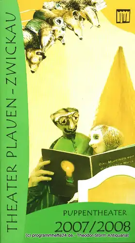 Theater Plauen Zwickau Puppentheater, Heinrich Schulze: Programmheft Puppentheater Spielzeit 2007 / 2008. 