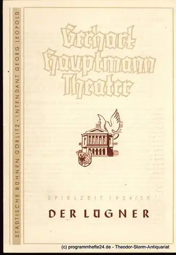 Gerhart Hauptmann Theater Görlitz, Intendant Georg Leopold, Hardtmann Walter: Programmheft Der Lügner. Komödie von Carlo Goldoni. Zweite Einstudierung der Spielzeit 1954 / 55. 