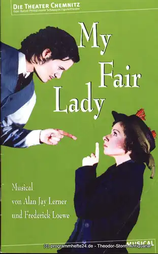 Städtische Bühnen Chemnitz, Rolf Stiska, Neppl Carla: Programmheft My Fair Lady. Premiere 19.10.2003. Spielzeit 2003 / 2004. 