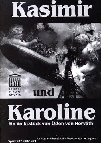 Landestheater Detmold, Ulf Reiher, Ruczynski Bettina: Programmheft Kasimir und Karoline. Volksstück von Ödön von Horvath. Premiere 20.3.1999. Spielzeit 1998 / 99 Heft 10. 