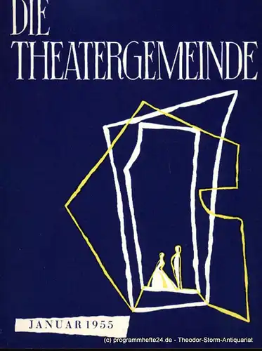 Volksbühne Kassel, Hermann Platiel, Nowotny Karl-Heinz: Die Theatergemeinde. Erster Jahrgang Januar 1955 Heft 5. 