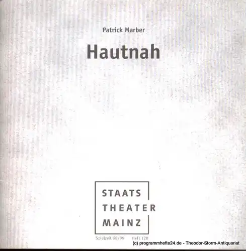 Staatstheater Mainz, Peter Brenner, Heid Matthias: Programmheft Hautnah von Patrick Marber. Premiere 6. Februar 1999. Spielzeit 98 / 99 Heft 128. 