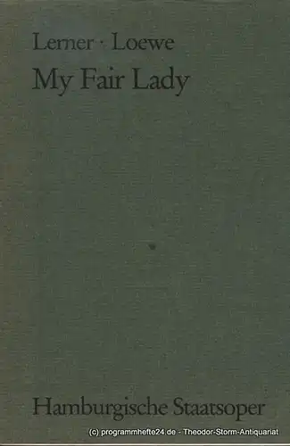 Hamburgische Staatsoper, Kurt Horres, Dannenberg Peter, Liebert Volkhard: Programmheft My Fair Lady. Von Alan Jay Lerner und Frederick Loewe. Premiere 16, Dezember 1984. Spielzeit 1984 / 85 Programm 4. 