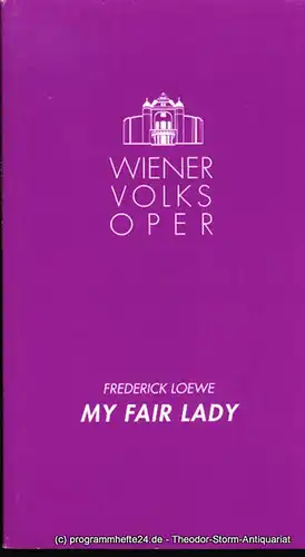 Wiener Volksoper, Ioan Holender, Ottermayer Andrea: Programmheft My Fair Lady. Neueinstudierung Sonntag 5. Dezember 1993. Spielzeit 1993 / 94. 