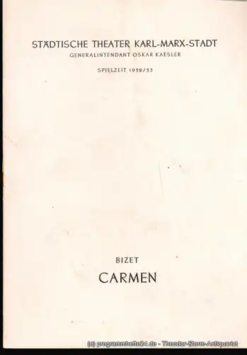 Städtische Theater Karl-Marx-Stadt, Oskar Kaesler, Müller Hans: Programmheft CARMEN Oper in vier Akten. Spielzeit 1952 / 1953. 