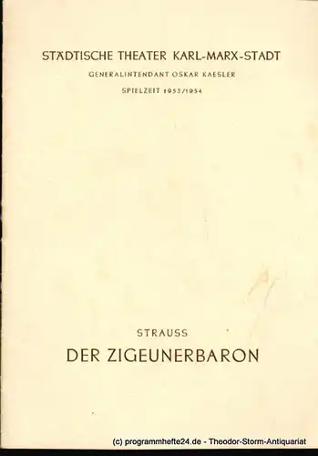 Städtische Theater Karl-Marx-Stadt, Oskar Kaesler, Ebermann Wolf: Programmheft Der Zigeunerbaron. Spielzeit 1953 / 1954. 