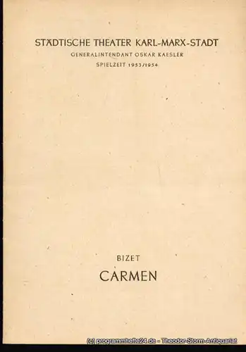 Städtische Theater Karl-Marx-Stadt, Oskar Kaesler, Müller Hans Programmheft Carmen. Oper nach einer Novelle des Prosper Merimee. Spielzeit 1953 / 1954