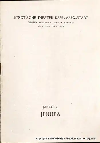 Städtische Theater Karl-Marx-Stadt, Oskar Kaesler, Ebermann Wolf: Programmheft Jenufa oder Ihre Ziehtochter. Oper aus dem mährischen Bauernleben von Gabriele Preiß. Spielzeit 1954 / 1955. 