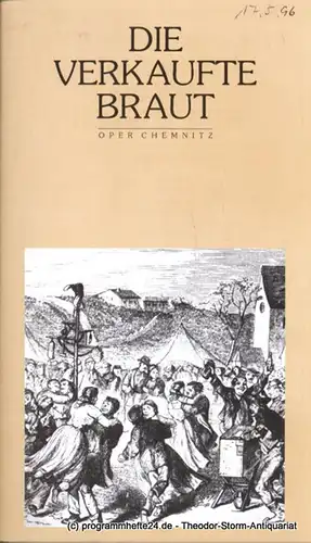 Städtische Theater Chemnitz, Rolf Stiska, Neppl Carla: Programmheft Die verkaufte Braut. Komische Oper. Karel Sabina. Bedrich Smetana. Premiere am 31. März 1996. Spielzeit 1995 / 96 Opernhaus. 