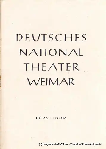 Deutsches Nationaltheater Weimar: Programmheft Fürst Igor. Oper von Alexander Borodin. Spielzeit 1953 / 54 Heft 18. 