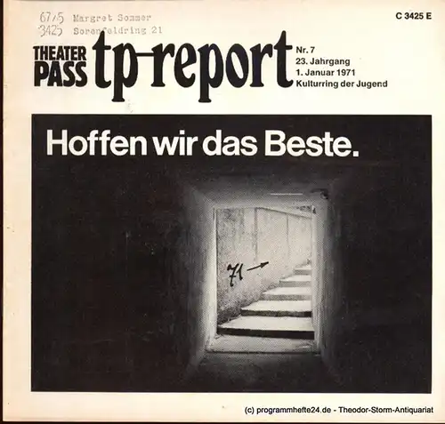 Kulturring der Jugend,Rogge Heiko: Theaterpaß. tp-report Nr. 7 23. Jahrgang 1. Januar 1971 ( Hoffen wir das Beste ). 