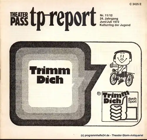 Kulturring der Jugend, Niehusen Uta: Theaterpaß. tp-report Nr. 11 / 12 24. Jahrgang Juni / Juli 1972 ( Trimm Dich ). 