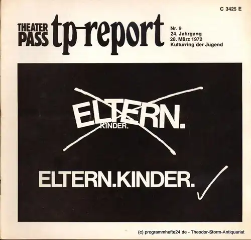Kulturring der Jugend, Warrach Uwe, Rogge Heiko: Theaterpaß. tp-report Nr. 9 24. Jahrgang 28. März 1972 ( Eltern. Kinder. ). 