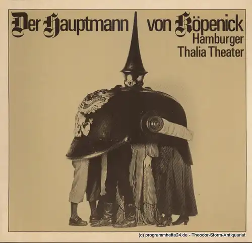 Hamburger Thalia Theater, Boy Gobert, Matthies Holger ( Grafik ), Gesell Erika: Programmheft Der Hauptmann von Köpenick. Ein deutsches Märchen von Carl Zuckmayer. Premiere 22. Dezember 1976. Spielzeit 1976 / 77. 