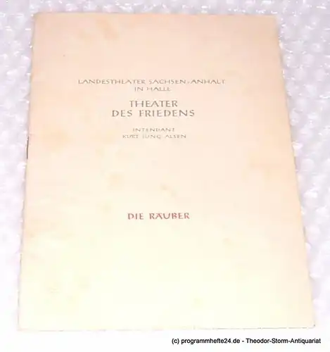 Theater des Friedens, Kurt Jung-Alsen, Landestheater Sachsen-Anhalt in Halle, Senff Hans-Jürgen: Programmheft Die Räuber. Schauspiel von Friedrich Schiller. Programmheft Nr. 17 der Spielzeit 1952 / 53. 