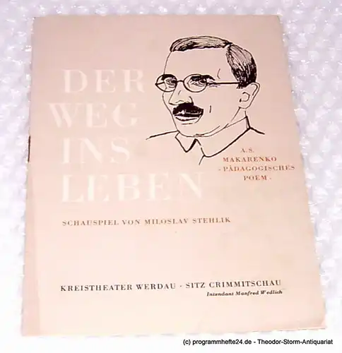 Kreistheater Werdau, Sitz Crimmitschau, Jablonski Joachim: Programmheft Der Weg ins Leben. Schauspiel von Miloslav Stehlik. Programmheft Nr. 19. 