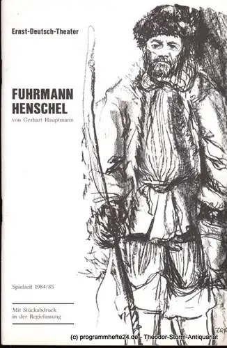 Ernst Deutsch Theater, Friedrich Schütter, Wolfgang Borchert: Programmheft Fuhrmann Henschel von Gerhart Hauptmann. Premiere 21. März 1985. Spielzeit 1984 / 85. Mit Stückabdruck in der Regiefassung. 