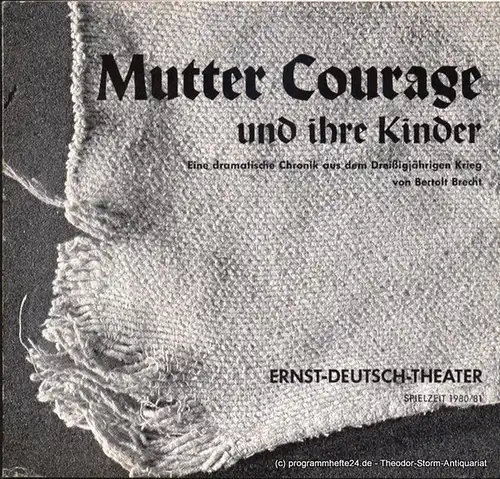 Ernst Deutsch Theater, Friedrich Schütter, Wolfgang Borchert: Programmheft Mutter Courage und ihre Kinder. Eine Chronik aus dem Dreißigjährigen Krieg in 10 Bildern von Bertolt Brecht. Premiere 19. März 1981. Spielzeit 1980 / 81. 