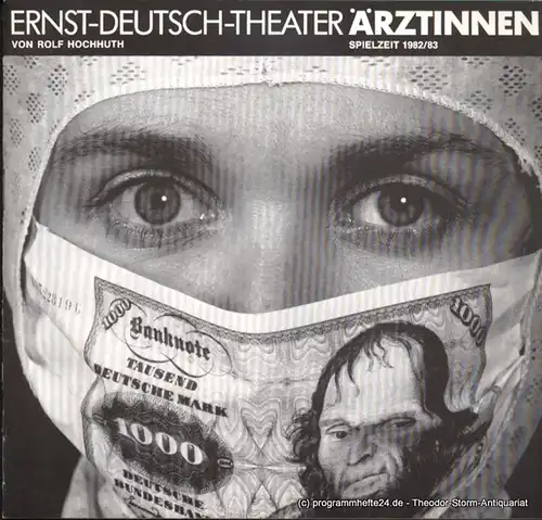 Ernst Deutsch Theater, Friedrich Schütter, Wolfgang Borchert: Programmheft Ärztinnen. Prolog und 5 Akten von Rolf Hochhuth. Premiere 10. März 1983. Spielzeit 1982 / 83. 