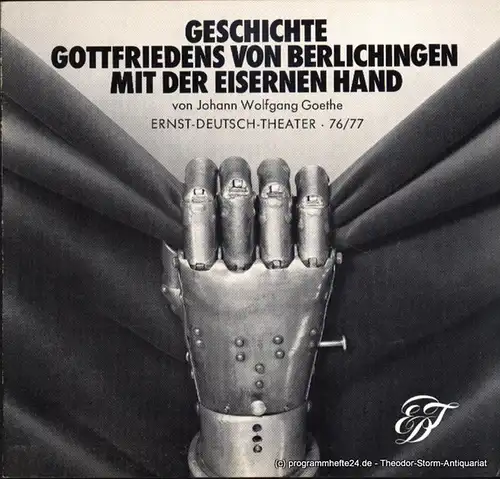 Ernst Deutsch Theater, Friedrich Schütter, Wolfgang Borchert: Programmheft Geschichte Gottfriedens von Berlichingen mit der eisernen Hand dramatisiert von Johann Wolfgang Goethe. Urfassung 1771. Premiere 21. Oktober 1976. Jubiläumsspielzeit 1976 / 77. 