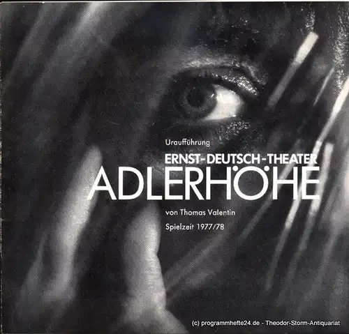 Ernst Deutsch Theater, Friedrich Schütter, Wolfgang Borchert: Programmheft Uraufführung Adlerhöhe. Schauspiel von Thomas Valentin. Premiere 19. Januar 1978. Spielzeit 1977 / 78. 
