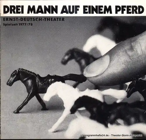 Ernst Deutsch Theater, Friedrich Schütter, Wolfgang Borchert: Programmheft Drei Mann auf einem Pferd von John Cecil Holm und Georg Abbot. Premiere 15. September 1977. Spielzeit 1977 / 78. 