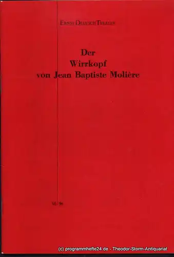 Ernst Deutsch Theater, Isabella Vertes-Schütter, Wolfgang Borchert: Programmheft Der Wirrkopf von Jean Baptiste Moliere. Premiere 27. September 1995. Spielzeit 1995 / 96. 