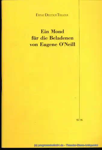 Ernst Deutsch Theater, Isabella Vertes-Schütter, Wolfgang Borchert: Programmheft Ein Mond für die Beladenen von Eugene O´Neill. Premiere 15. Mai 1996. Spielzeit 1995 / 96. 