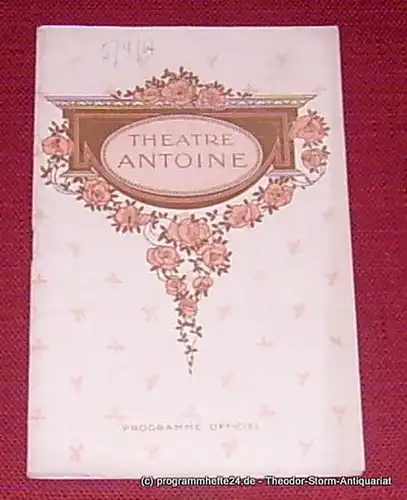 Theatre Antoine, M. Gemier: Programmheft La Force de Mentir. Piece de Tristan Bernard et Marulier. La Tontine. Piece de Armont et Gerbidon. Programme du 4. Avril 1914. Programme Officiel. 