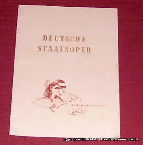 Deutsche Staatsoper Berlin, Schaefer Fritz: Programmheft Ein Maskenball. Oper in drei Akten. Donnerstag 22. April 1954. 
