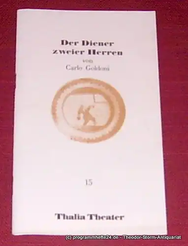 Thalia Theater Hamburg, Jürgen Flimm, Rolf Paulin, Ludwig von Otting, Wiens Wolfgang: Programmheft 15. Der Diener zweier Herren ( Il Servitore di due Padroni, 1745 ) von Carlo Goldoni. Premiere 5. Dezember 1986. Spielzeit 1986 / 87. 