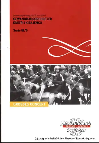 Gewandhaus zu Leipzig, Herklotz Renate: Programmheft Gewandhausorchester Dimitrij Kitajenko. 15. / 16. Juni 2006. Serie III / 6 Grosses Concert. Blätter des Gewandhauses. Spielzeit 2005 / 2006. 