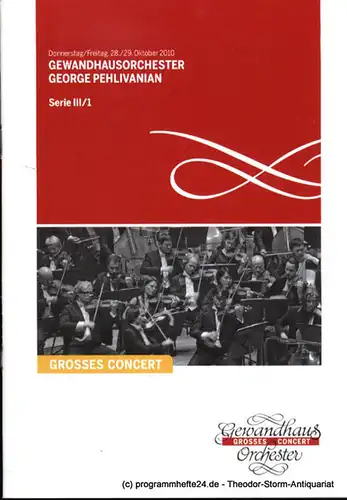 Gewandhaus zu Leipzig, Herklotz Renate: Programmheft Gewandhausorchester George Pehlivanian. 28./29. Oktober 2010. Serie III / 1. Grosses Concert. Blätter des Gewandhauses. Spielzeit 2010 / 2011. 