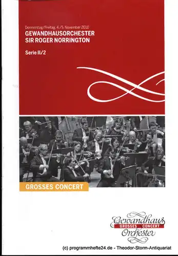 Gewandhaus zu Leipzig, Herklotz Renate: Programmheft Gewandhausorchester Sir Roger Norrington. 4./.5. November 2010. Serie II / 2. Grosses Concert. Blätter des Gewandhauses. Spielzeit 2010 / 2011. 