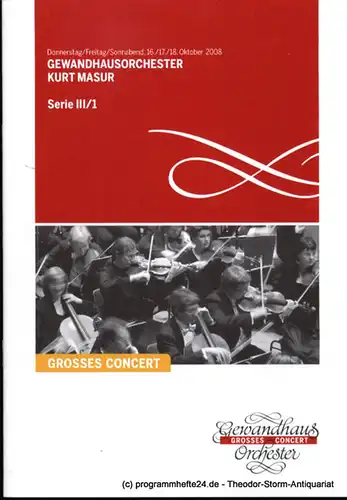 Gewandhaus zu Leipzig, Herklotz Renate: Programmheft Gewandhausorchester Kurt Masur. 16. - 18. Oktober 2008. Serie III / 1. Grosses Concert. Blätter des Gewandhauses. Spielzeit 2008 / 2009. 