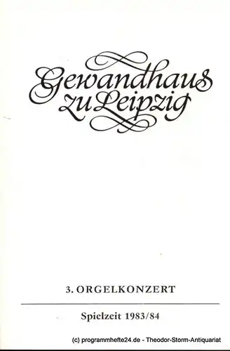 Gewandhaus zu Leipzig, Gewandhauskapellmeister Prof. Kurt Masur, Lieberwirth Steffen: Programmheft 3. Orgelkonzert Kristiane Köbler. Gewandhaus zu Leipzig Spielzeit 1983/84. 