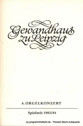 Gewandhaus zu Leipzig, Gewandhauskapellmeister Prof. Kurt Masur, Lieberwirth Steffen: Programmheft 6. Orgelkonzert Michael-Christfried Winkler. Gewandhaus zu Leipzig Spielzeit 1983 / 84. 