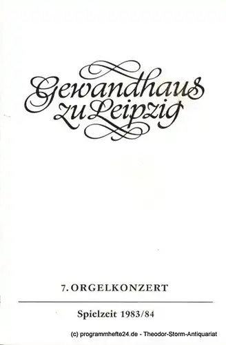 Gewandhaus zu Leipzig, Gewandhauskapellmeister Prof. Kurt Masur, Lieberwirth Steffen: Programmheft 7. Orgelkonzert Erik Lundkvist. Gewandhaus zu Leipzig Spielzeit 1983 / 84. 