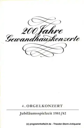 Gewandhaus zu Leipzig, Gewandhauskapellmeister Prof. Kurt Masur, Lieberwirth Steffen: Programmheft 4. Orgelkonzert. Milan Slechta. Gewandhaus zu Leipzig Jubiläumsspielzeit 1981 / 82. 