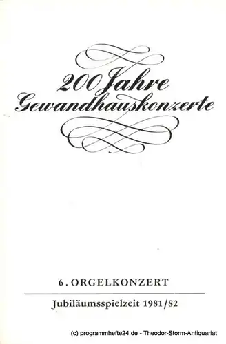 Gewandhaus zu Leipzig, Gewandhauskapellmeister Prof. Kurt Masur, Lieberwirth Steffen: Programmheft 6. Orgelkonzert. Hans Haselböck. Gewandhaus zu Leipzig Jubiläumsspielzeit 1982 / 82. 