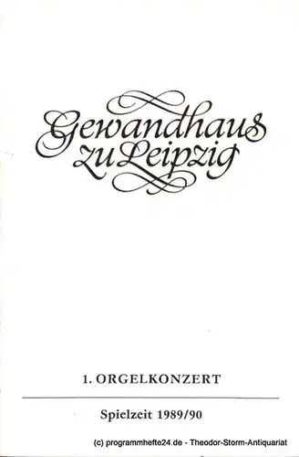 Gewandhaus zu Leipzig, Gewandhauskapellmeister Prof. Kurt Masur, Herklotz Renate: Programmheft 1. Orgelkonzert. Michael Schönheit. Gewandhaus zu Leipzig Spielzeit 1989 / 90. 