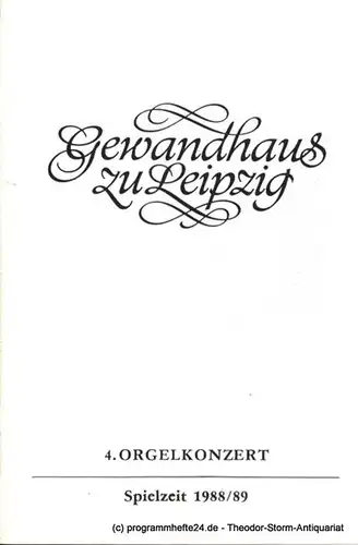 Gewandhaus zu Leipzig, Gewandhauskapellmeister Prof. Kurt Masur, Herklotz Renate: Programmheft 4. Orgelkonzert. Johannes Schäfer. Gewandhaus zu Leipzig Spielzeit 1988 / 89. 