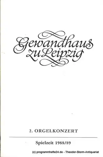 Gewandhaus zu Leipzig, Gewandhauskapellmeister Prof. Kurt Masur, Herklotz Renate: Programmheft 2. Orgelkonzert. Istvan Ella. Gewandhaus zu Leipzig Spielzeit 1988 / 89. 